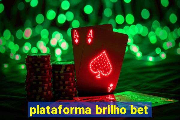 plataforma brilho bet